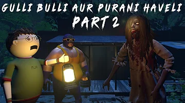 Gulli Bulli Aur Purani Haveli Part 2 | Gulli Bulli Horror Story | Make Joke Horror | Mjh