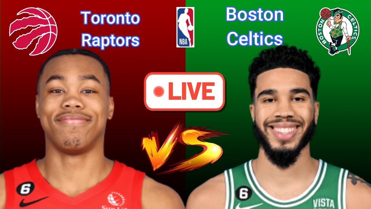 Toronto Raptors at Boston Celtics NBA Live Play by Play Scoreboard/ Interga 