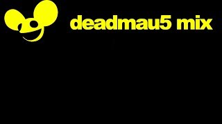 Deadmau5 Continuous Mix 2018