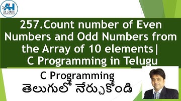 257.Count no of Even and Odd numbers from the Array of 10 elements|  C Programming in Telugu