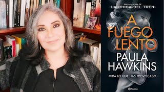 A FUEGO LENTO - PAULA HAWKINS - RESEÑA