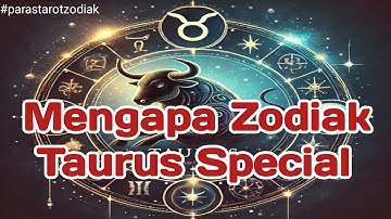 Tahukah kamu, Mengapa zodiak Taurus sangat Special #zodiak #taurus