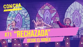 Concha Konex RECHAZADA   Episodio 71