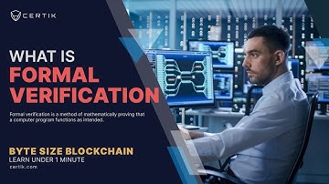 What is Formal Verification | Byte Size Blockchain | CertiK