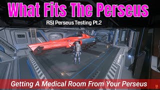 RSI Perseus Pt.2: What Vehicles & Ships Fit The Perseus? Add A Medical Room To Your Perseus