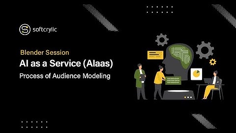 Process of Audience Modeling | AI As A Service | Softcrylic