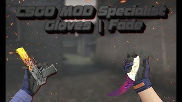 CSGO MOD Specialist Gloves | Fade | Перчатки спецназа [ Градиент ] |  CSS v34 - v90