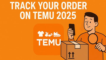 How to Track Your TEMU Order in 2025 (App & Website Guide)