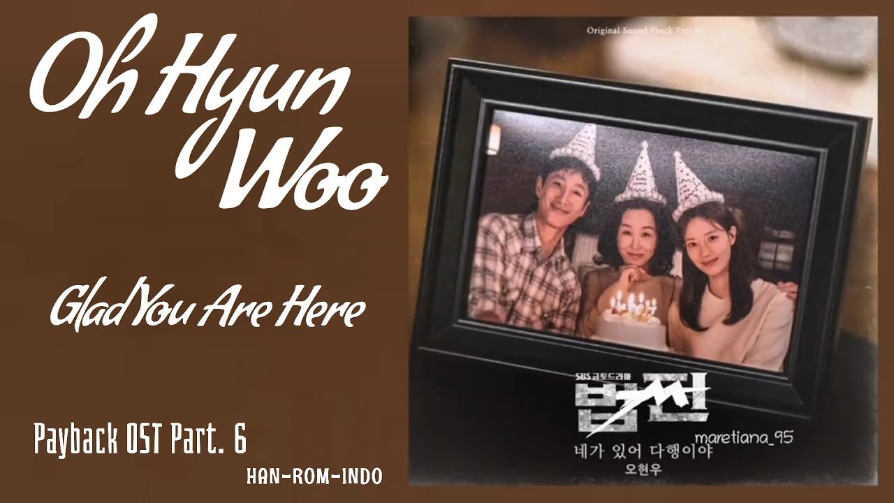 Oh Hyun Woo (오현우) – Glad You Are Here (네가 있어 다행이야) | Payback 법쩐 OST Part. 5 Lyrics Indo Oh Hyun Woo (오현우) – Glad You Are Here (네가 있어 다행이야) | Payback 법쩐 OST Part. 5 Lyrics Indo