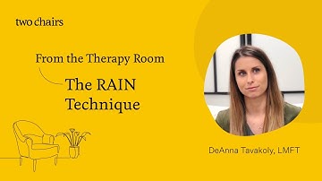 From the Therapy Room: The RAIN Technique