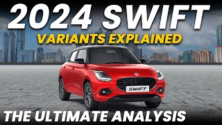 2024 New Swift Variants Explained | LXI, VXI, VXI (O), ZXI, ZXI+ | The Ultimate Analysis | May