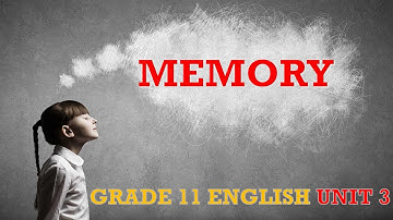 GRADE 11 ENGLISH  | UNIT 3 - MEMORY Part (2)