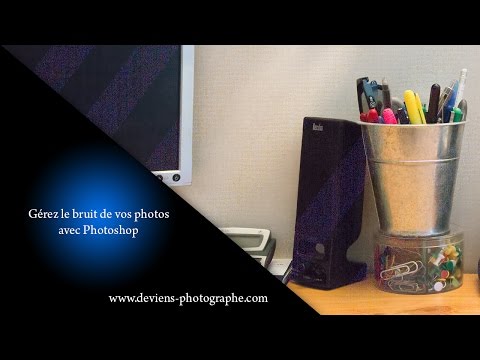 Correction du bruit avec Photoshop - S03E18