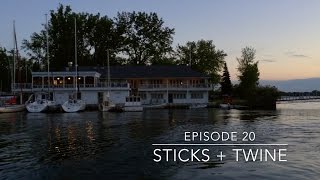 Sticks + Twine: Episode 20 Sailaway!