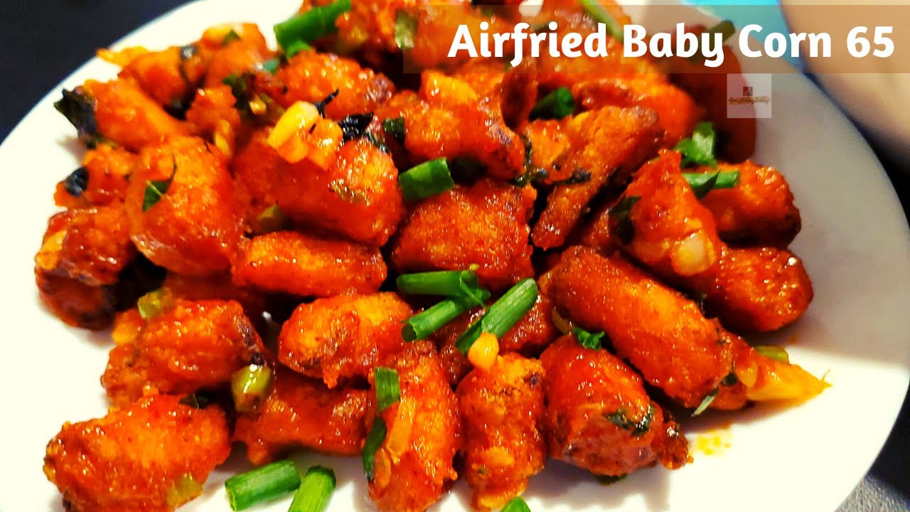 Airfryer Baby Corn 65 Baby corn 65 in airfryer Healthy appetizers