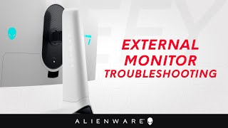 Alienware - External Monitor Troubleshooting