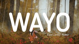 BANG YEDAM -  WAYO [왜요] (EASY LYRICS) Video_Han_Rom