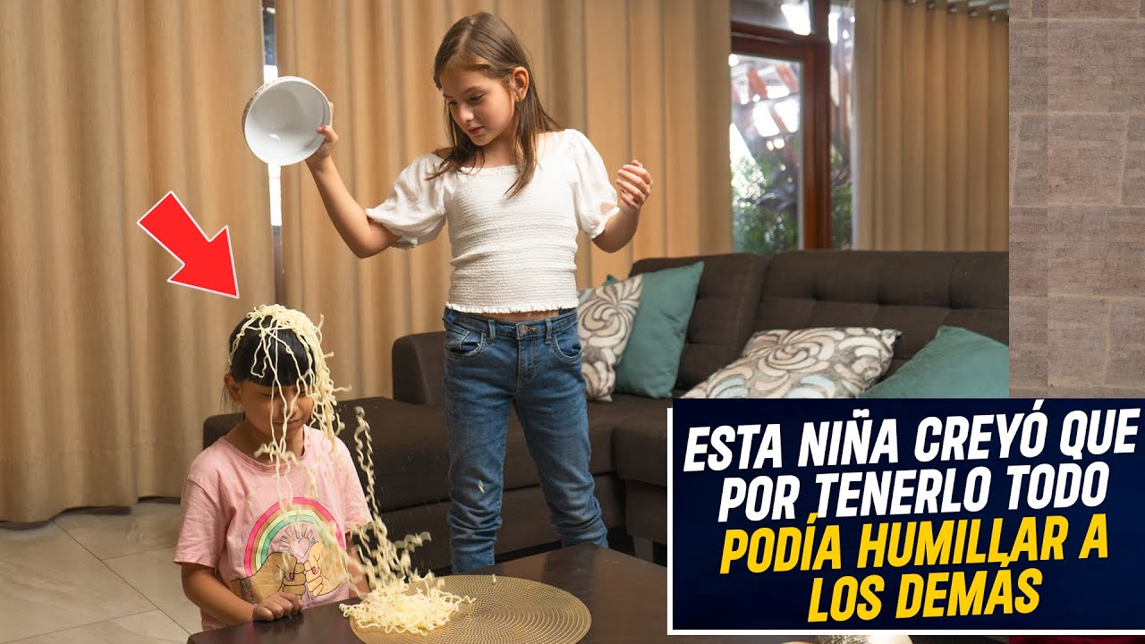 Por tenerlo todo esta niña era tirana humillaba a las demás personas | Esta niña creyó tener todo