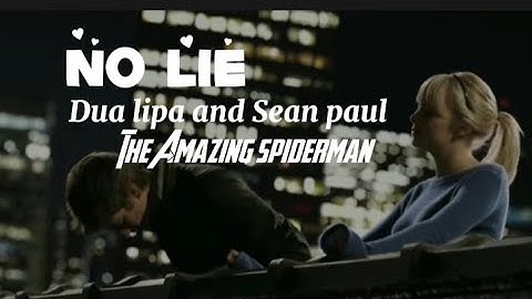 dua lipa and sean paul - No lie ~ The Amazing spiderman