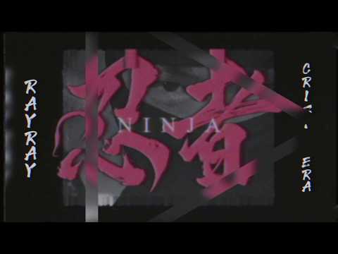 RayRay Crisis Era Ninja OFFICIAL VIDEO 