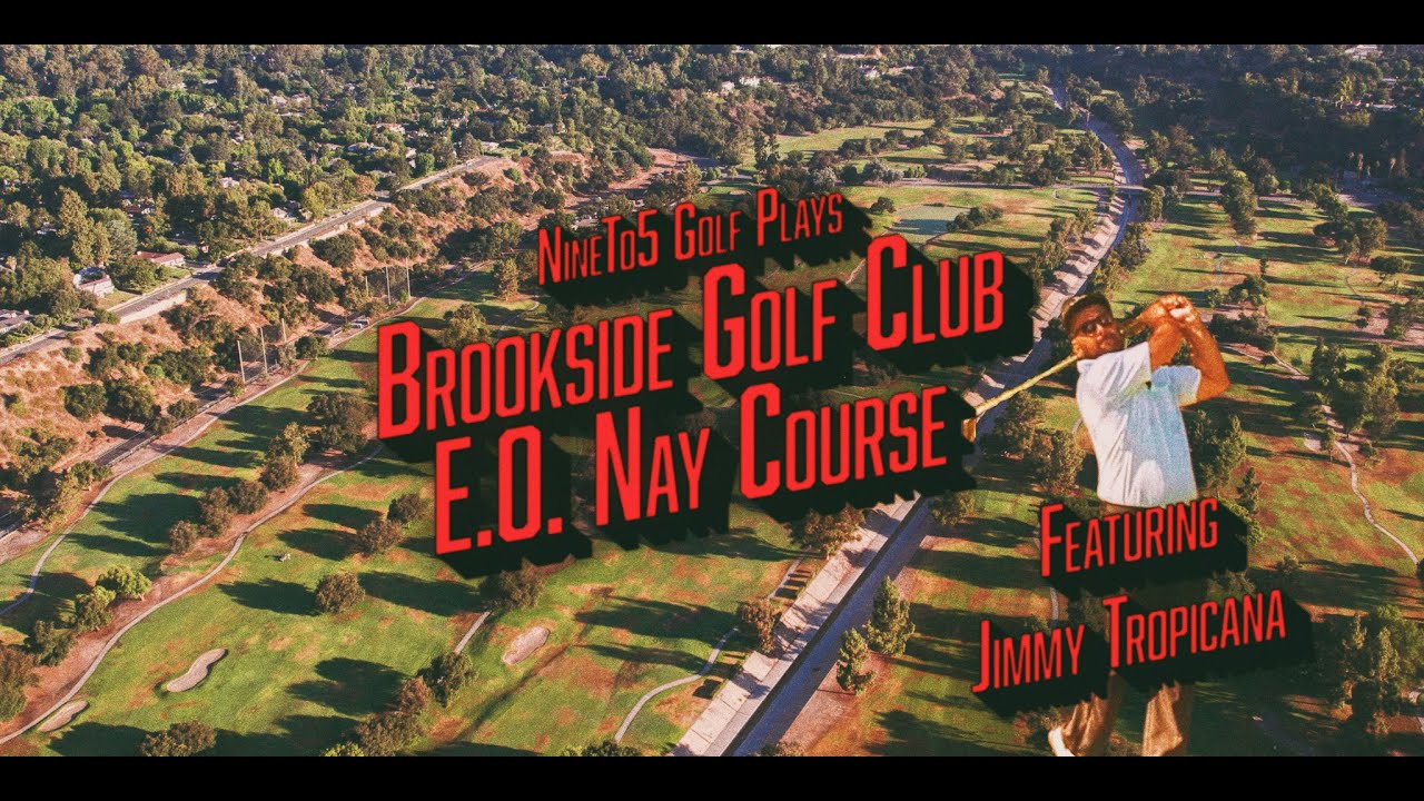 Brookside Golf Club (E.O. Nay Course) Pt. 1, feat. Jimmy Tropicana