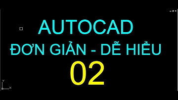 AutoCAD đơn giản, dễ hiểu  - Bài 2 - Hướng dẫn chi tiết về cài đặt OPTIONS