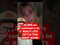 ALIENS are confirmed to be REAL?? LETS SETTLE THIS RIGHT NOW!!!