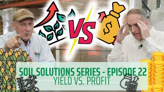 Soil Solutions Series | Ep. 22 | Yield vs. Profit #regenerativeagriculture #farming #planthealth