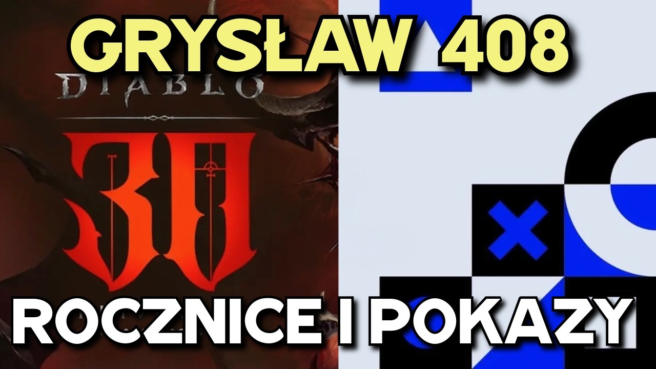State of Play, 30 lat DIablo i Maszyna Parowa za 1000 zł  - Grysław 408