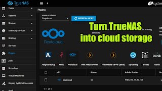 How to turn TrueNAS into cloud storage with Nextcloud