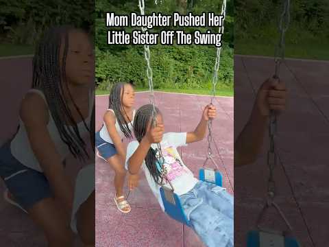 Mom Daughter Pushed Her Sister Off The Swing #fypシ゚viral #reels #shorts