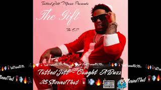 Tatted Jitt - Caught A Buzz Slowed