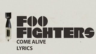 Video thumbnail of "Foo Fighters - Come Alive (Lyrics)"