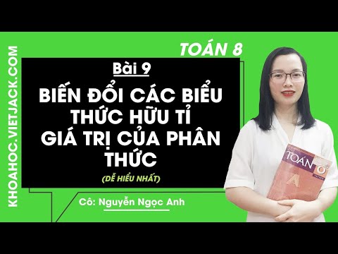 Video Toán học 8 - Bài 9 - Biến đổi các biểu thức hữu tỉ -... - youtube