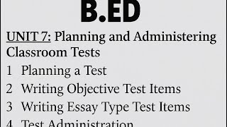 Unit 7 | Educational Measurement and Evaluation | Planning and Administering Classroom Tests | B-ed