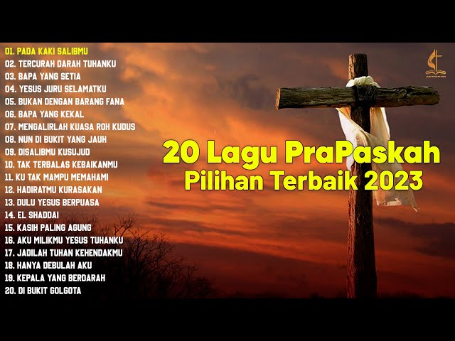 Kidung Pujian Abadi Di Masa Pra Paskah (Lirik) - Mengenang Masa Kesengsaraan Tuhan Yesus class=