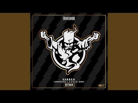 G.A.B.B.E.R. (Lekkerfaces L.E.K.K.E.R. Remix)