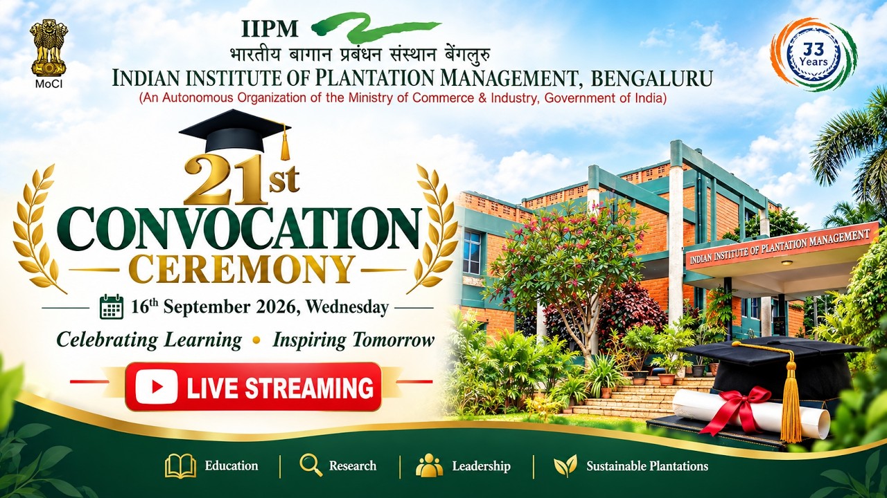 #Live: Indian Institute of Plantation Management-Bengaluru (IIPMB) - 21st Convocation Ceremony