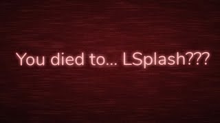 You died to... LSplash??? (DOORS MEME)