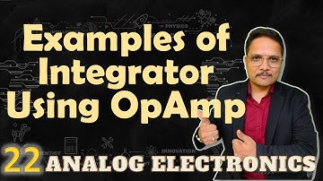 Examples of Integrator using Operational Amplifier | Analog Electronics | Engineering Funda