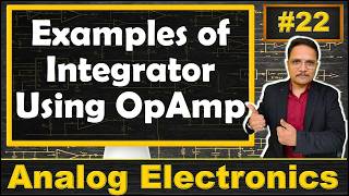Examples of Integrator using Operational Amplifier | Analog Electronics | Engineering Funda