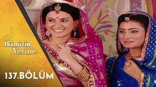 İkimizin Yerine Hint Dizisi - Balika Vadhu | 137. Bölüm