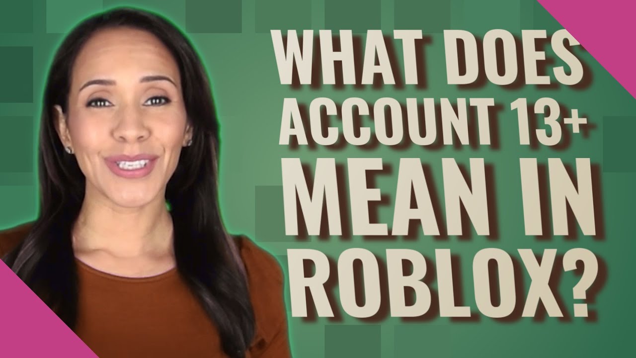What Does Account 13 Mean In Roblox Youtube - roblox account 13