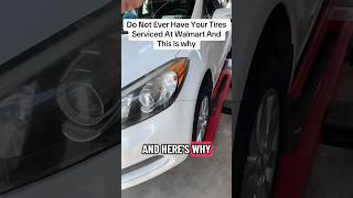 Do Not Ever Have Your Tires Serviced At Walmart And This Is why