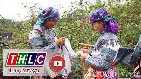 Văn hóa dân gian Lào Cai – 30 năm bảo tồn và phát triển | THLC