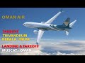 OMAN AIR - DEPARTURE FROM TRIVANDRUM - ARRIVAL & DEPARTURE FROM MUSCAT OMAN