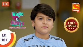 Wagle Ki Duniya - Ep 101 - Full Episode - 13th July, 2021