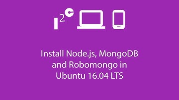 How to install Node.js, MongoDB and Robomongo in Ubuntu 16.04 LTS