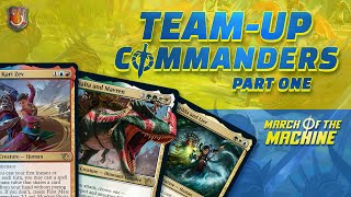 March of the Machine - Team Up Commanders (Part 1) | The Command Zone 523 | Magic Commander EDH