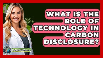 What Is The Role Of Technology In Carbon Disclosure? - Earth Science Answers